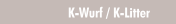 K-Wurf / K-Litter
